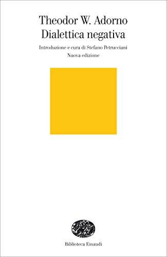 Dialettica negativa (Biblioteca Einaudi Vol. 195)