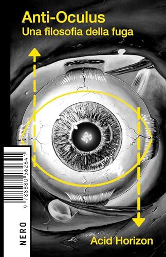 Anti-Oculus: Una filosofia della fuga (Not Vol. 59)