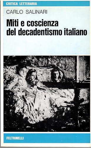 Miti e coscienza del decadentismo italiano. D'Annunzio, Pascoli, Fogazzaro, Pirandello