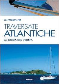 Traversate Atlantiche: La Guida del Velista Esperto e Appassionato