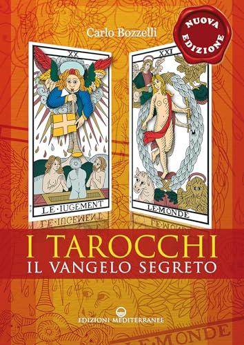 I Tarocchi il Vangelo Segreto: Un Viaggio Esoterico alla Scoperta di Sé