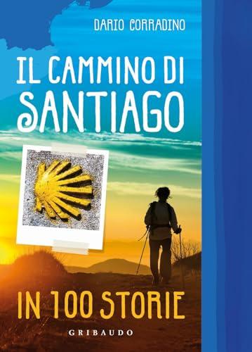 Il Cammino di Santiago in 100 Storie