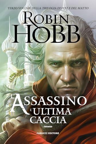 L'assassino. L'ultima caccia. Trilogia di Fitz e del Matto (Vol. 3)