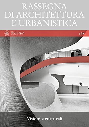 Rassegna di Architettura e Urbanistica. Visioni strutturali (Vol. 168)