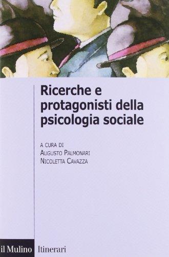 Ricerche e protagonisti della psicologia sociale