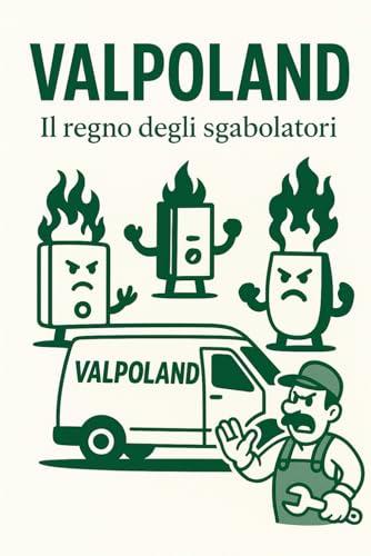 VALPOLAND: Il regno degli Sgabolatori