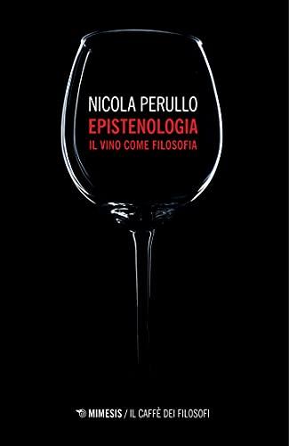 Epistenologia: Il vino come filosofia