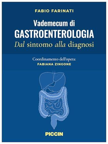 Vademecum di gastroenterologia. Dal sintomo alla diagnosi