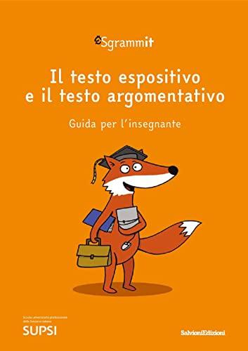 Sgrammit: Quaderno Arancione Docente - Il Testo Espositivo e il Testo Argomentativo