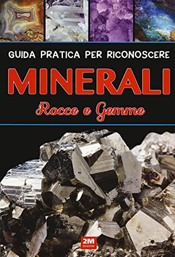 Guida pratica per riconoscere minerali, rocce e gemme