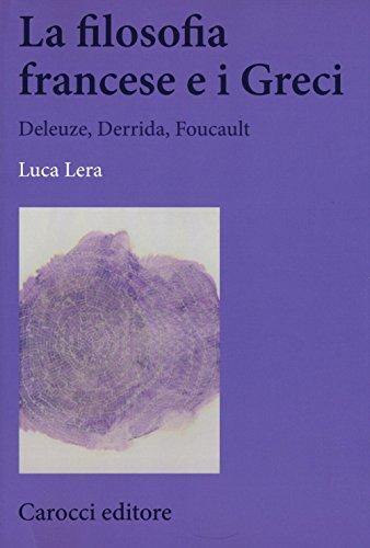La filosofia francese e i Greci: Deleuze, Derrida, Foucault