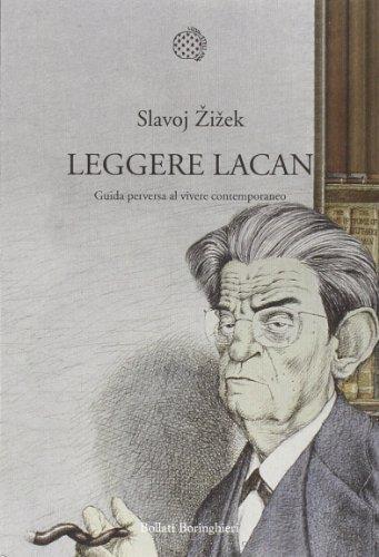 Leggere Lacan: Guida Perversa al Vivere Contemporaneo di Slavoj Žižek