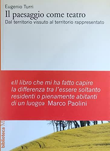 Il Paesaggio Come Teatro: Dal Territorio Vissuto al Territorio Rappresentato