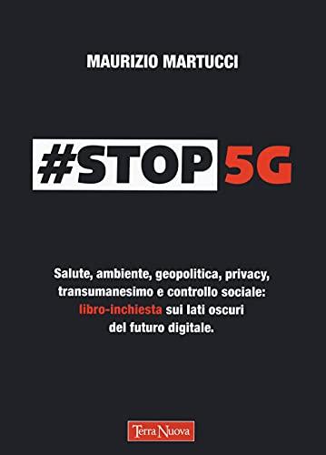 Stop 5G: La verità sul 5G e i suoi rischi per la salute e l'ambiente