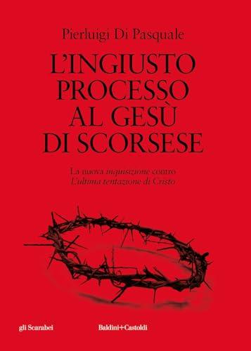 L'ingiusto processo al Gesù di Scorsese