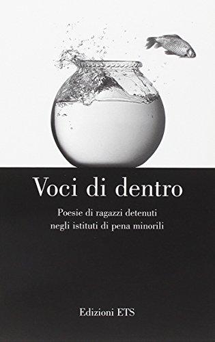Voci di dentro. Poesie di ragazzi detenuti negli istituti di pena minorili
