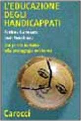 L'educazione degli handicappati. Dai primi tentativi alla pedagogia moderna