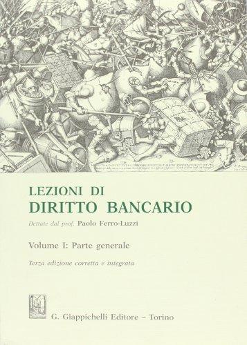 Lezioni di diritto bancario, Vol. 1 - Parte generale