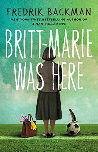 Britt-Marie Was Here: From the bestselling author of A MAN CALLED OVE, ANXIOUS PEOPLE and MY FRIENDS (English Edition)