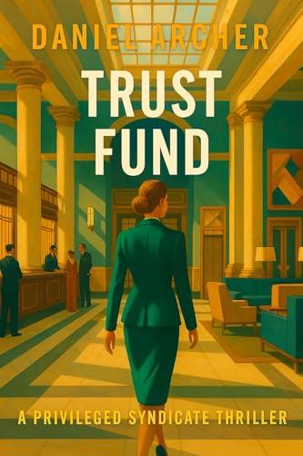 Trust Fund: Book 3 - Privileged Syndicate Series