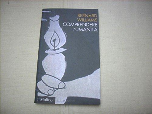 Comprendere l'umanità - Bernard Williams