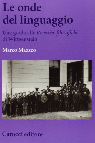 Le onde del linguaggio: Una guida alle Ricerche filosofiche di Wittgenstein