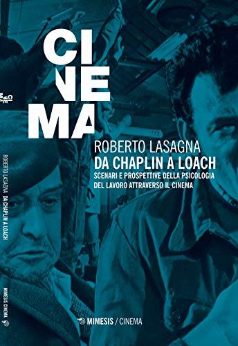 Da Chaplin a Loach: Scenari e Prospettive della Psicologia del Lavoro attraverso il Cinema