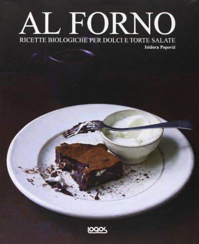 Al forno. Ricette biologiche per dolci e torte salate