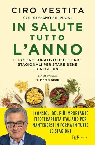 In salute tutto l'anno. Il potere curativo delle erbe stagionali per stare bene ogni giorno