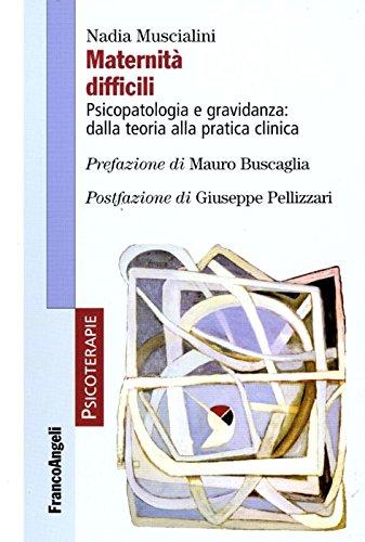 Maternità difficili. Psicopatologia e gravidanza: dalla teoria alla pratica clinica