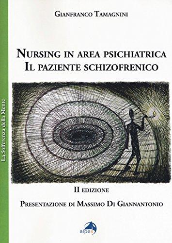 Nursing in area psichiatrica. Il paziente schizofrenico