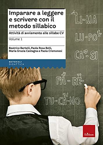 Imparare a leggere e scrivere con il metodo sillabico - Vol. 1