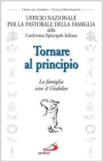 Tornare al principio. La famiglia vive il giubileo