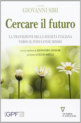 Cercare il futuro. La transizione della società italiana verso il post-consumismo