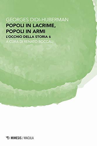 Popoli in lacrime, popoli in armi. L'occhio della storia