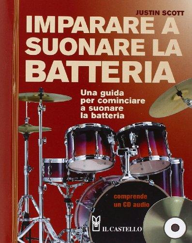 Imparare a suonare la batteria. Con CD Audio