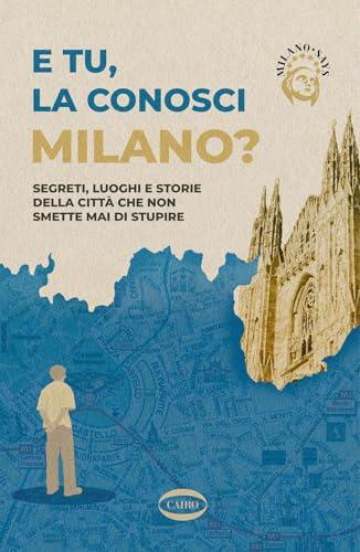 E tu la conosci Milano? Edizione illustrata