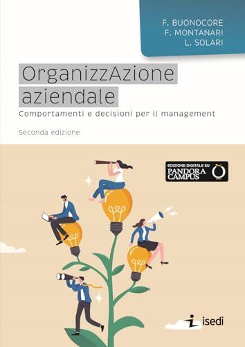 Organizzazione aziendale. Comportamenti e decisioni per il management