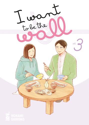 I want to be the wall (Vol. 3)