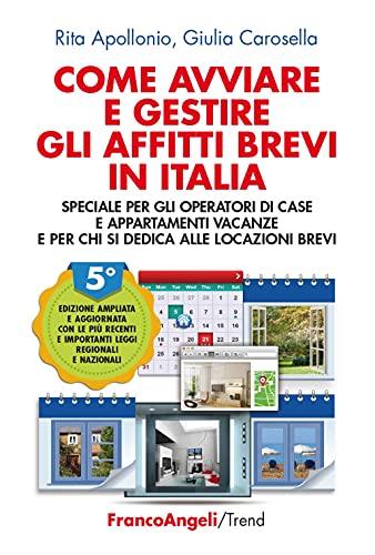 Come avviare e gestire gli affitti brevi in Italia. Speciale per gli operatori di case e appartamenti vacanze e per chi si dedica alle locazioni brevi