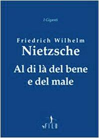 Al di là del bene e del male - Friedrich Nietzsche