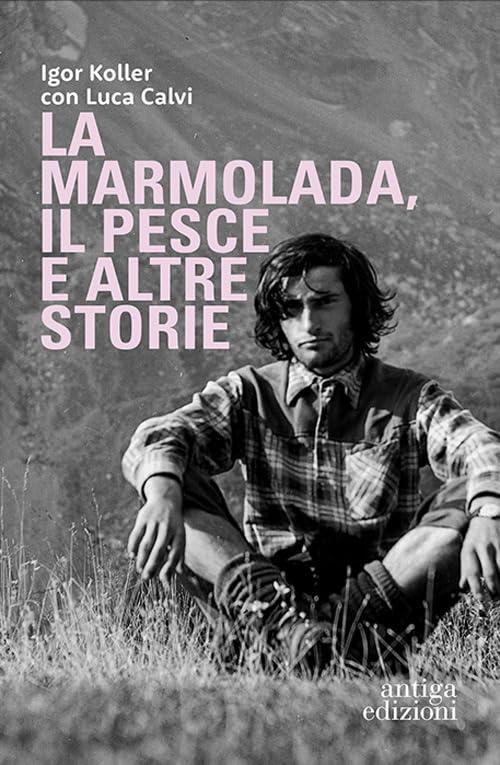 La Marmolada, il Pesce e altre storie
