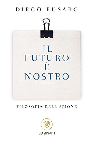 Il futuro è nostro: Filosofia dell'azione
