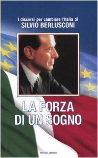 La forza di un sogno - Silvio Berlusconi
