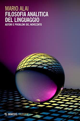 Filosofia analitica del linguaggio. Autori e problemi del Novecento