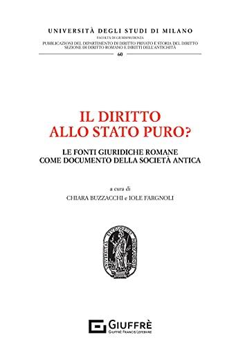 Il diritto allo stato puro? Le fonti giuridiche romane come documento della società antica