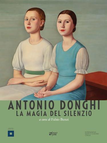 Antonio Donghi. La magia del silenzio