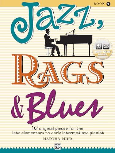 Jazz, Rags & Blues: 10 Pezzi Originali per Pianoforte (Livello Intermedio-Iniziale)