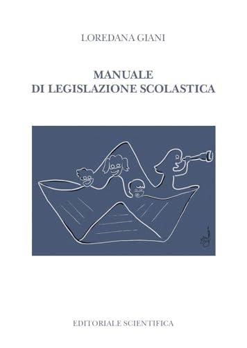 Manuale di legislazione scolastica - Editoriale Scientifica