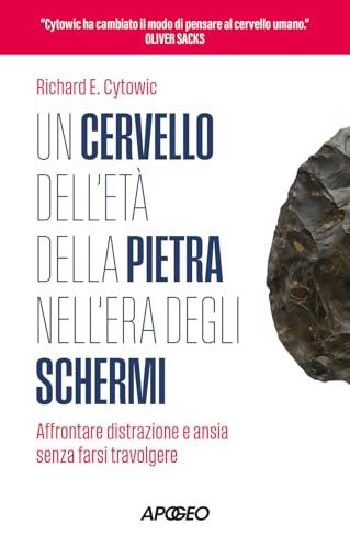 Un cervello dell'età della pietra nell'era degli schermi